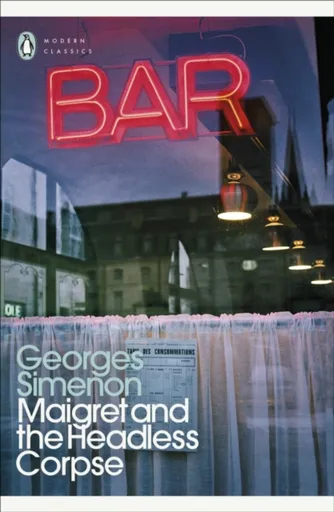 Maigret and the Headless Corpse - Georges Simenon