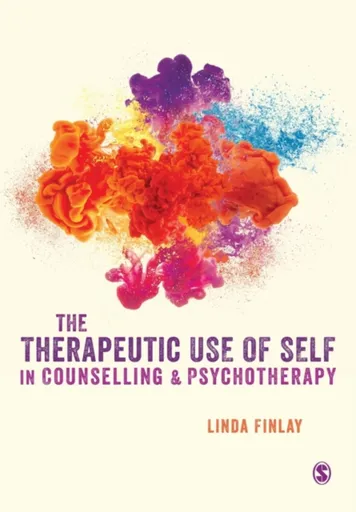 The Therapeutic Use of Self in Counselling and Psychotherapy - Linda Finlay