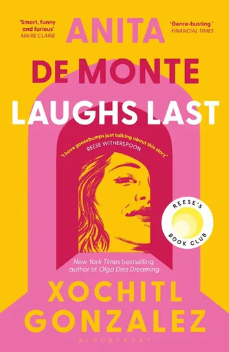 Anita de Monte Laughs Last - Xochitl Gonzalez