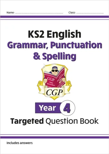KS2 English Year 4 Grammar, Punctuation & Spelling Targeted Question Book (with Answers) - CGP Books
