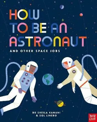 How to be an Astronaut and Other Space Jobs - Dr Sheila Kanani