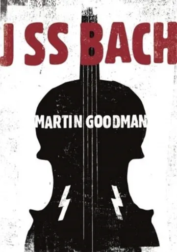 J SS Bach - Martin Goodman