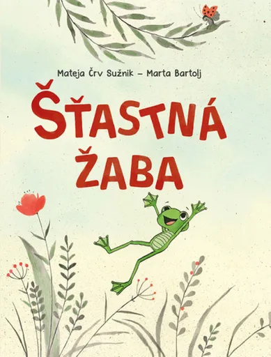 Šťastná žaba - Mateja Črv Sužnik