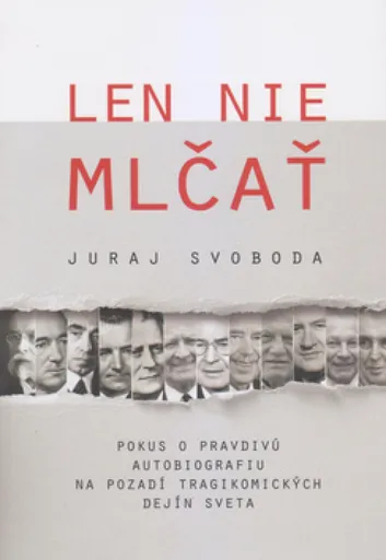 Len nie mlčať - Juraj Svoboda