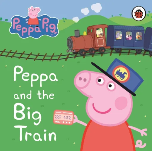 Peppa Pig: Peppa and the Big Train: My First Storybook - Peppa Pig