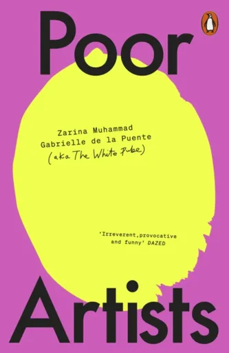 Poor Artists - Gabrielle de la Puente, Zarina Muhammad, The White Pube