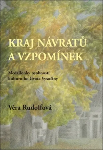 Kraj návratů a vzpomínek - Věra Rudolfová