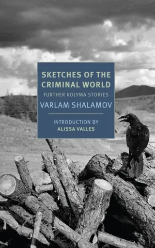 Sketches of the Criminal World - Donald Rayfield, Shalamov Varlam