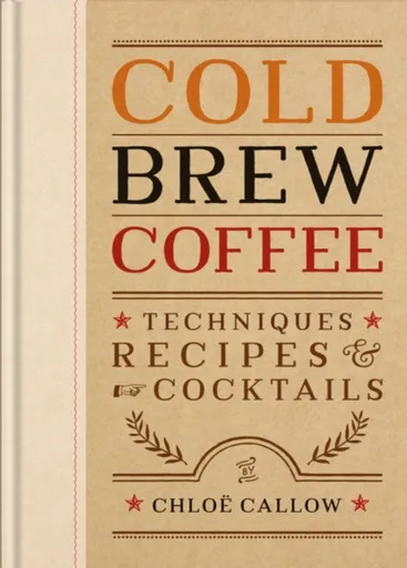 Cold Brew Coffee - Chloe Callow