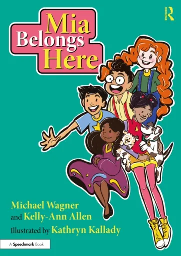 Mia Belongs Here: A Story About Family, Home and a Sense of Belonging - Kelly-Ann  Allen, Michael Wagner