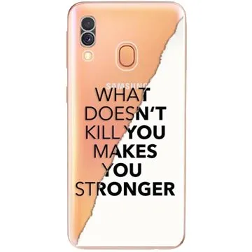 iSaprio Makes You Stronger pro Samsung Galaxy A40 (maystro-TPU2-A40)