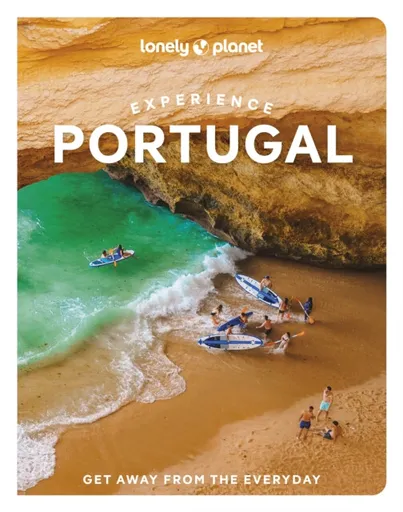 Lonely Planet Experience Portugal - Bush Austin, Lonely Planet, Joana Taborda, Sandra Henriques, Marlene Marques, Jennifer Barchfield, Gail Aguiar, Da