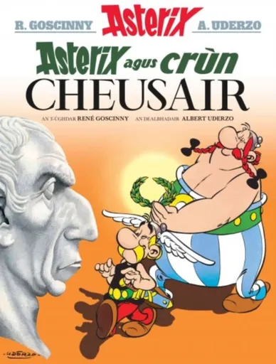 Asterix Agus Crun Cheusair (Asterix in Gaelic) - René Goscinny