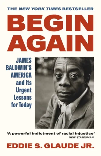Begin Again - Eddie S. Glaude Jr.