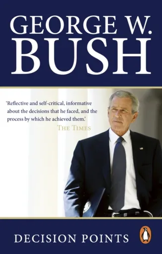 Decision Points - Bush George W.