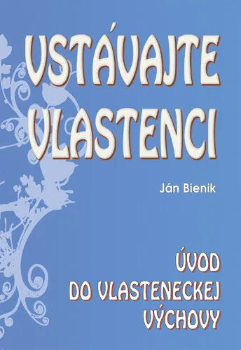 Vstávajte vlastenci - Ján Bienik
