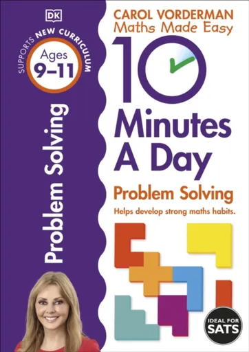 10 Minutes A Day Problem Solving, Ages 9-11 (Key Stage 2) - Carol Vorderman
