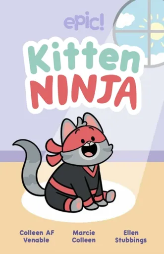 Kitten Ninja - Colleen AF Venable, Marcie Colleen