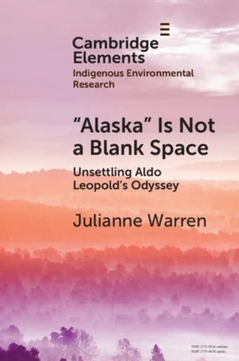 â€˜Alaskaâ€™ is Not a Blank Space - Julianne Warren