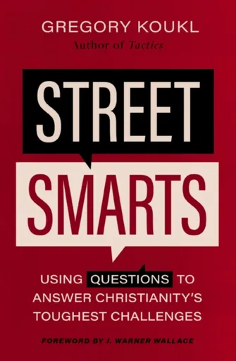 Street Smarts - Gregory Koukl