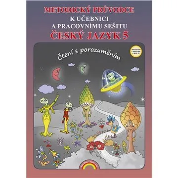Metodický průvodce Český jazyk 5: k učebnici s pracovními sešity (978-80-88285-00-7)