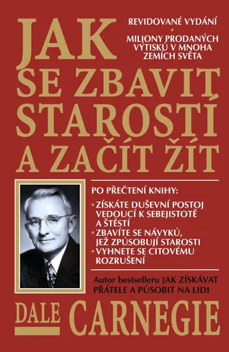 Jak se zbavit starostí a začít žít - Dale Carnegie
