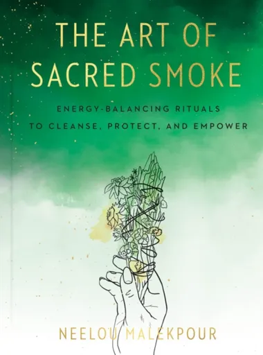 The Art of Sacred Smoke - Neelou  Malekpour