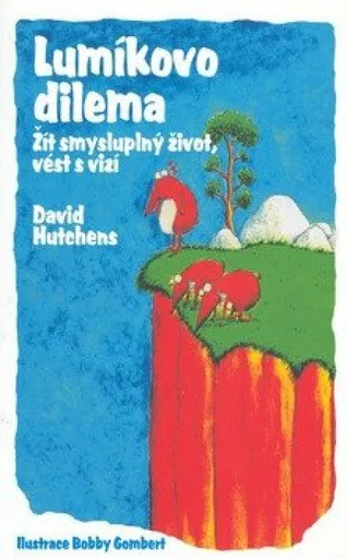 Lumíkovo dilema - Žít smysluplný život, - David Hutchens