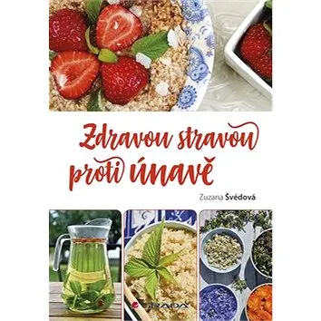 Zdravou stravou proti únavě (978-80-271-2022-2)