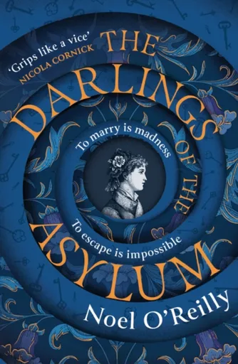 The Darlings of the Asylum - Noel Oâ€™Reilly