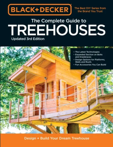 Black & Decker The Complete Photo Guide to Treehouses 3rd Edition - Philip Schmidt