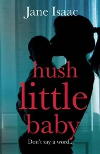 Hush Little Baby - Jane Isaacová
