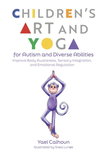 Children's Art and Yoga for Autism and Diverse Abilities - Yael Calhoun