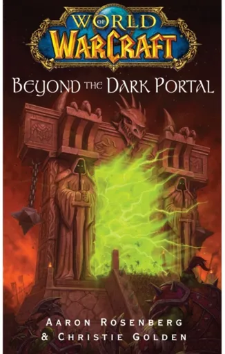World of Warcraft: Beyond the Dark Portal - Aaron Rosenberg
