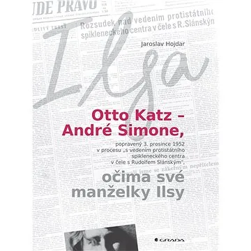 Otto Katz – André Simone očima své manželky Ilsy (978-80-271-0172-6)