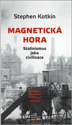 Magnetická hora - Stephen Kotkin
