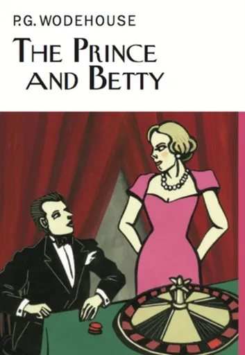 The Prince and Betty - Pelham Grenville Wodehouse