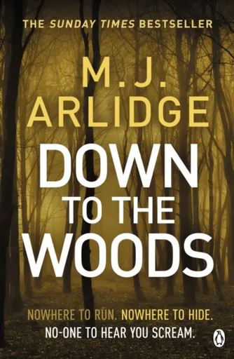 Down to the Woods - M.J. Arlidge