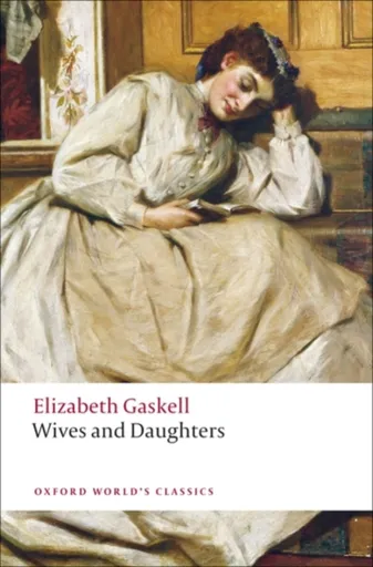 Wives and Daughters - Elizabeth Gaskellová