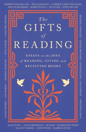 The Gifts of Reading - Philip Pullman, William Boyd, Roddy Doyle, Iyer Pico, Robert Macfarlane, Chigozie Obioma, Jackie Morris, Candice Carty-Williams