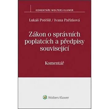 Zákon o správních poplatcích a předpisy související: Komentář (978-80-7552-781-3)