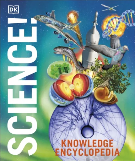 Knowledge Encyclopedia Science, 2nd Edition - DK