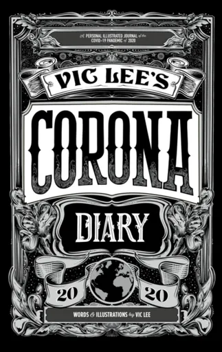 Vic Lee's Corona Diary - Vic Lee