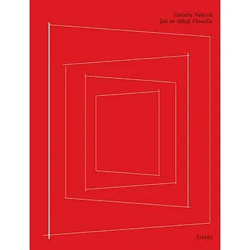 Jak se dělají filosofie (978-80-87256-60-2)