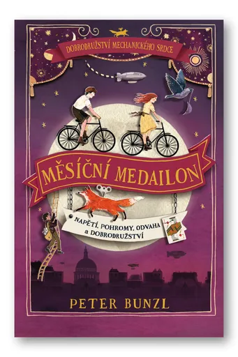 Dobrodružství mechanického srdce: Měsíční medailon 2.díl  Peter Bunzl - Peter Bunzl