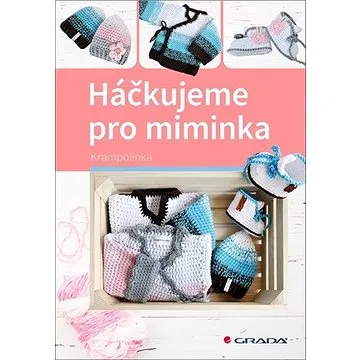 Háčkujeme pro miminka (978-80-271-2083-3)