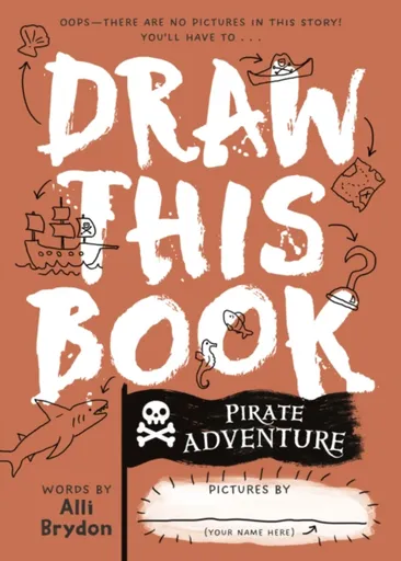 Pirate Adventure (Draw This Book) - Alli Brydon