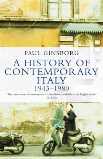 A History of Contemporary Italy - Paul Ginsborg
