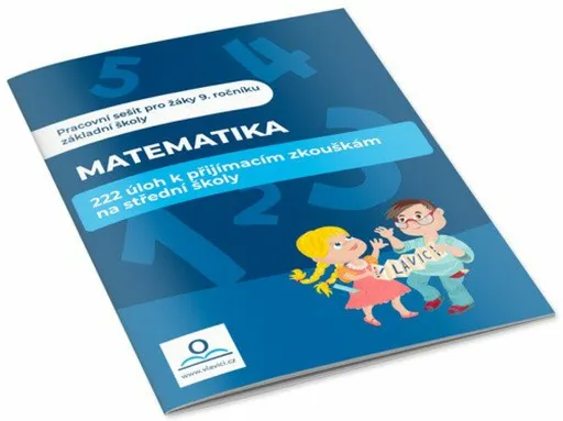 Matematika - 222 úloh k přijímacím zkouškám na střední školy - Martin Staněk, Veronika Štroblová