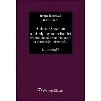 Autorský zákon a předpisy související: (včetně mezinárodních smluv a evropských předpisů) (978-80-7598-049-6)